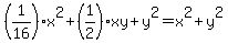 %281%2F16%29x%5E2%2B%281%2F2%29xy%2By%5E2+=+x%5E2%2By%5E2