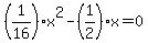 %281%2F16%29x%5E2-%281%2F2%29x+=+0