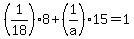 %281%2F18%29%2A8%2B%281%2Fa%2915=1