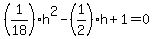 %281%2F18%29h%5E2-%281%2F2%29h%2B1=0