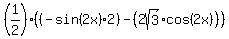 %281%2F2%29%28%28-sin%282x%29%2A2%29+-%282sqrt%283%29%2Acos%282x%29%29%29