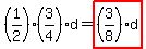 %281%2F2%29%283%2F4%29d=highlight%28%283%2F8%29d%29