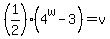 %281%2F2%29%284%5Ew-3%29+=+v+