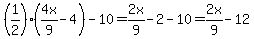 %281%2F2%29%284x%2F9-4%29-10=2x%2F9-2-10=2x%2F9-12