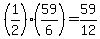 \"%281%2F2%29%2859%2F6%29=59%2F12\"