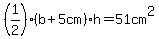 %281%2F2%29%28b%2B5cm%29%2Ah=51cm%5E2