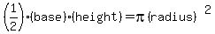 %281%2F2%29%28base%29%28height%29=+pi%28radius%29%5E2