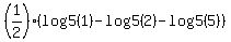 %281%2F2%29%28log5%281%29-log5%282%29-log5%285%29%29