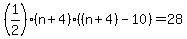 %281%2F2%29%28n%2B4%29%28%28n%2B4%29-10%29=28