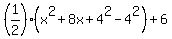 %281%2F2%29%28x%5E2%2B8x%2B4%5E2-4%5E2%29%2B6