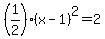 %281%2F2%29%28x-1%29%5E2+=+2