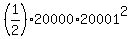 %281%2F2%29%2A20000%2A20001%5E2