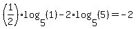 %281%2F2%29%2Alog%285%2C%281%29%29-2%2Alog%285%2C%285%29%29=-2