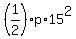 %281%2F2%29%2Ap%2A15%5E2
