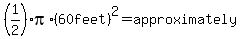 %281%2F2%29%2Api%2A%2860feet%29%5E2=approximately