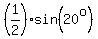 %281%2F2%29%2Asin%2820%5Eo%29