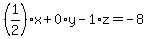 %281%2F2%29%2Ax%2B0%2Ay-1%2Az=-8