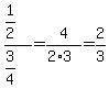 %281%2F2%29%2F%283%2F4%29=4%2F%282%2A3%29=2%2F3