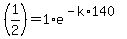 %281%2F2%29=1%2Ae%5E%28-k%2A140%29