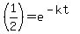 %281%2F2%29=e%5E%28-kt%29