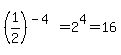 %281%2F2%29%5E%28-4%29=2%5E4=16