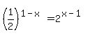 %281%2F2%29%5E%281-x%29=2%5E%28x-1%29