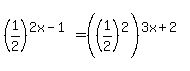 %281%2F2%29%5E%282x-1%29=%28%281%2F2%29%5E2%29%5E%283x%2B2%29