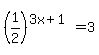 %281%2F2%29%5E%283x%2B1%29+=+3