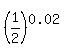 %281%2F2%29%5E0.02