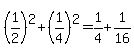 %281%2F2%29%5E2%2B%281%2F4%29%5E2=1%2F4%2B1%2F16
