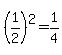 %281%2F2%29%5E2=1%2F4