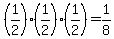 %281%2F2%29+%2A+%281%2F2%29+%2A+%281%2F2%29+=+1%2F8