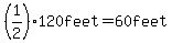 %281%2F2%29120feet=60feet
