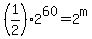 %281%2F2%292%5E60=2%5Em