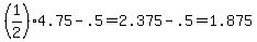 %281%2F2%294.75+-+.5+=+2.375+-+.5+=+1.875