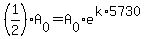 %281%2F2%29A%5B0%5D=A%5B0%5De%5E%28k%2A5730%29