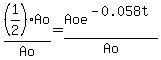 %281%2F2%29Ao%2FAo=Aoe%5E%28-0.058t%29%2FAo