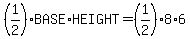 %281%2F2%29BASE%2AHEIGHT=%281%2F2%298%2A6