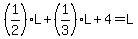 %281%2F2%29L%2B%281%2F3%29L%2B4=L