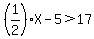 %281%2F2%29X-5%3E17