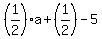 %281%2F2%29a%2B%281%2F2%29-5