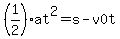 %281%2F2%29at%5E2+=s-v0t