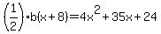 %281%2F2%29b%28x%2B8%29=4x%5E2%2B35x%2B24