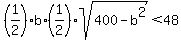 %281%2F2%29b%2A%281%2F2%29sqrt%28400-b%5E2%29%3C48