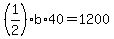 %281%2F2%29b%2A40=1200