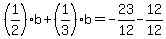 %281%2F2%29b%2B%281%2F3%29b=-23%2F12-12%2F12