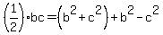 %281%2F2%29bc=%28b%5E2%2Bc%5E2%29%2Bb%5E2-c%5E2