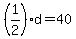 %281%2F2%29d=40
