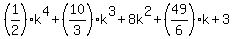 %281%2F2%29k%5E4%2B%2810%2F3%29k%5E3%2B8k%5E2%2B%2849%2F6%29k%2B3