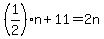 %281%2F2%29n%2B11=2n